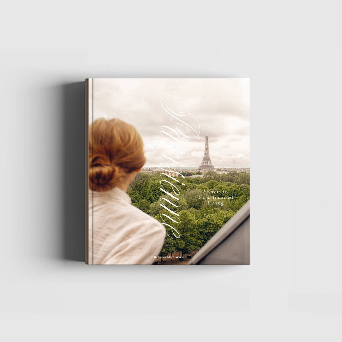 Parisienne  Secrets To Paris-Inspired Living Book